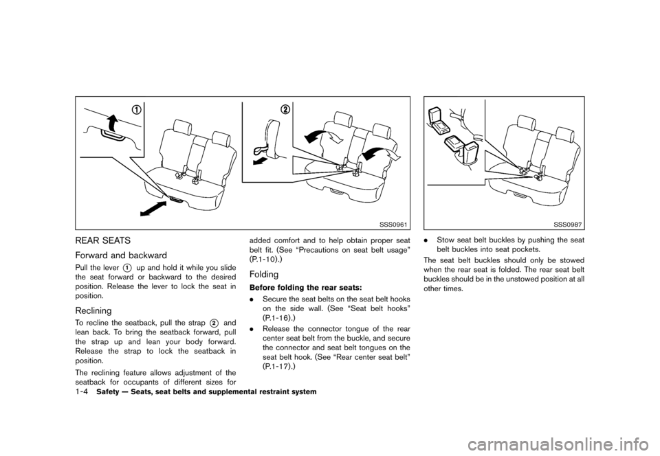 NISSAN CUBE 2013 3.G Owners Manual Black plate (20,1)
[ Edit: 2012/ 7/ 19 Model: Z12-D ]
1-4Safety — Seats, seat belts and supplemental restraint system
SSS0961
REAR SEATSGUID-985281D5-9700-4ACB-B197-5C3F65F54A11
Forward and backward