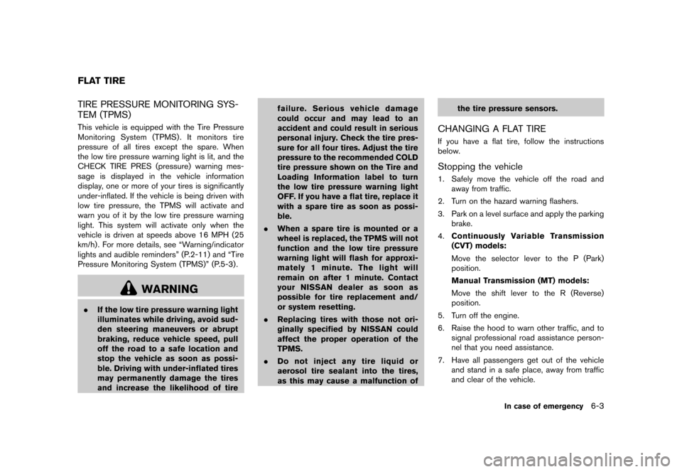 NISSAN CUBE 2013 3.G Owners Manual Black plate (237,1)
[ Edit: 2012/ 7/ 19 Model: Z12-D ]
GUID-A73B53BA-6792-4A36-BFA7-72F8F29922A1TIRE PRESSURE MONITORING SYS-
TEM (TPMS)
GUID-EF6B6D40-FEE6-40A2-A59A-DA05A9C7A2C3This vehicle is equipp