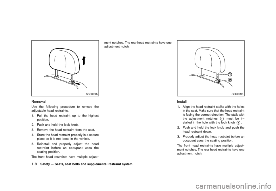 NISSAN CUBE 2013 3.G Owners Manual Black plate (24,1)
[ Edit: 2012/ 7/ 19 Model: Z12-D ]
1-8Safety — Seats, seat belts and supplemental restraint system
SSS0995
RemovalGUID-3F101663-C7CF-46A2-999A-0E558DAC04DAUse the following proced