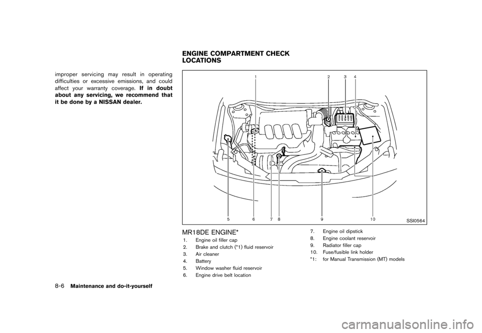 NISSAN CUBE 2013 3.G Owners Manual Black plate (266,1)
[ Edit: 2012/ 7/ 19 Model: Z12-D ]
8-6Maintenance and do-it-yourself
improper servicing may result in operating
difficulties or excessive emissions, and could
affect your warranty 