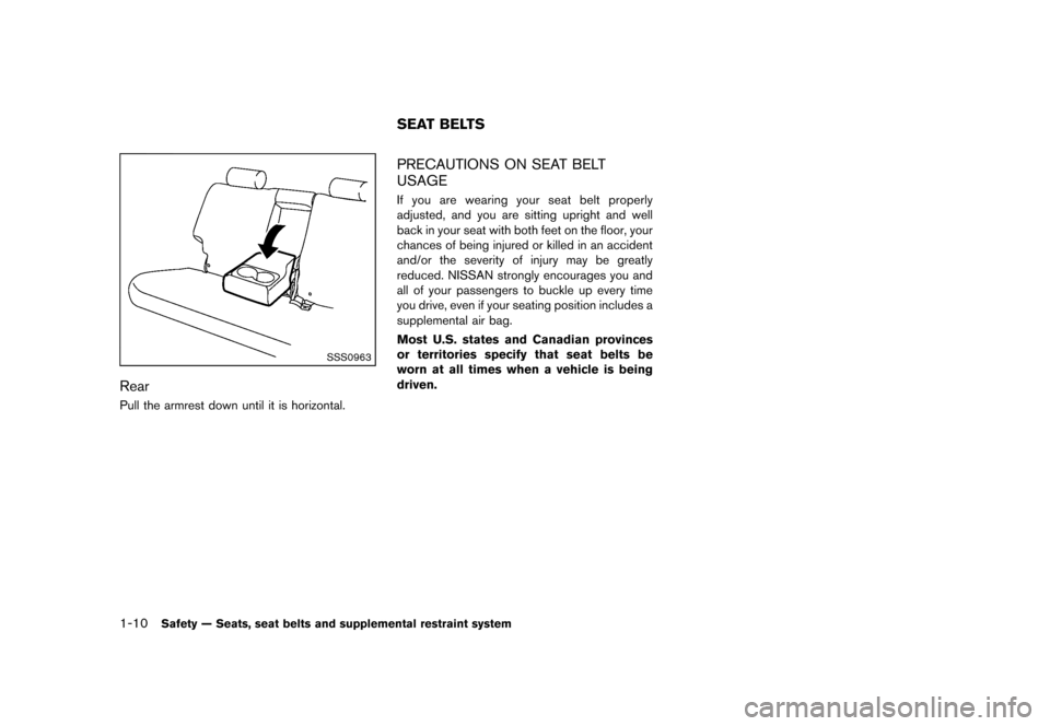 NISSAN CUBE 2013 3.G Owners Manual Black plate (26,1)
[ Edit: 2012/ 7/ 19 Model: Z12-D ]
1-10Safety — Seats, seat belts and supplemental restraint system
SSS0963
RearGUID-1D3877AE-7246-40A7-8797-410FF7472EA0Pull the armrest down unti