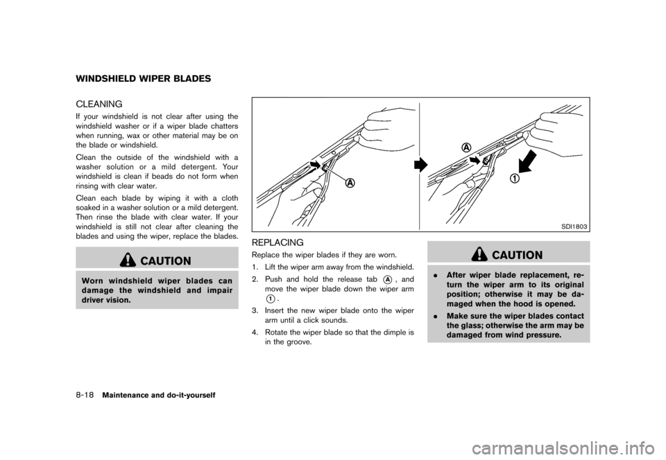 NISSAN CUBE 2013 3.G Owners Manual Black plate (278,1)
[ Edit: 2012/ 7/ 19 Model: Z12-D ]
8-18Maintenance and do-it-yourself
GUID-05BEE6A3-D750-49B0-B7BE-AFC05A3BE0A1CLEANINGGUID-0E58FF51-7419-41FE-95F0-33D2567C6A06If your windshield i