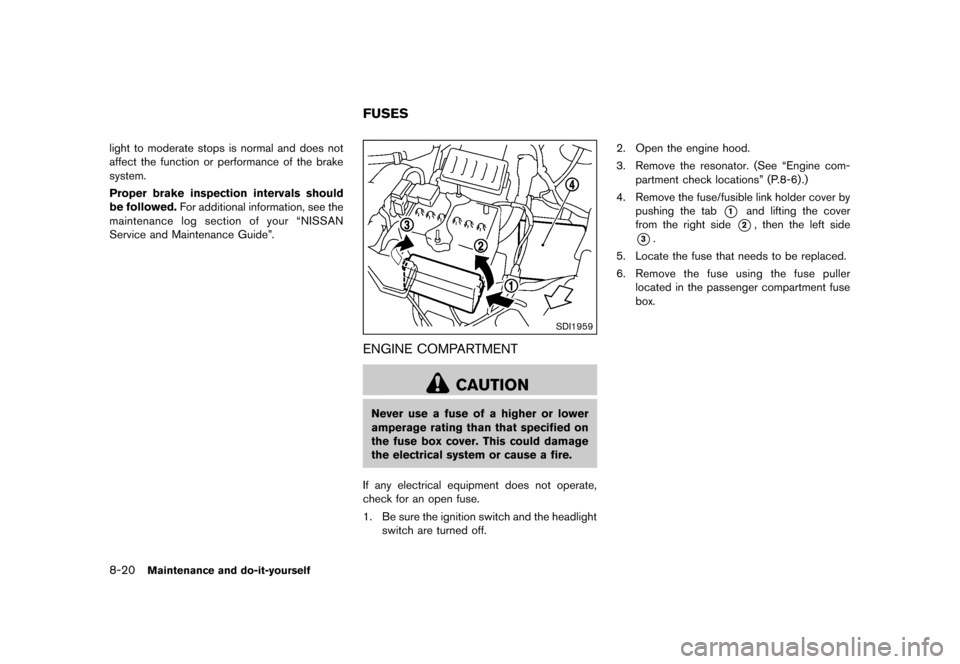 NISSAN CUBE 2013 3.G Owners Manual Black plate (280,1)
[ Edit: 2012/ 7/ 19 Model: Z12-D ]
8-20Maintenance and do-it-yourself
light to moderate stops is normal and does not
affect the function or performance of the brake
system.
Proper 