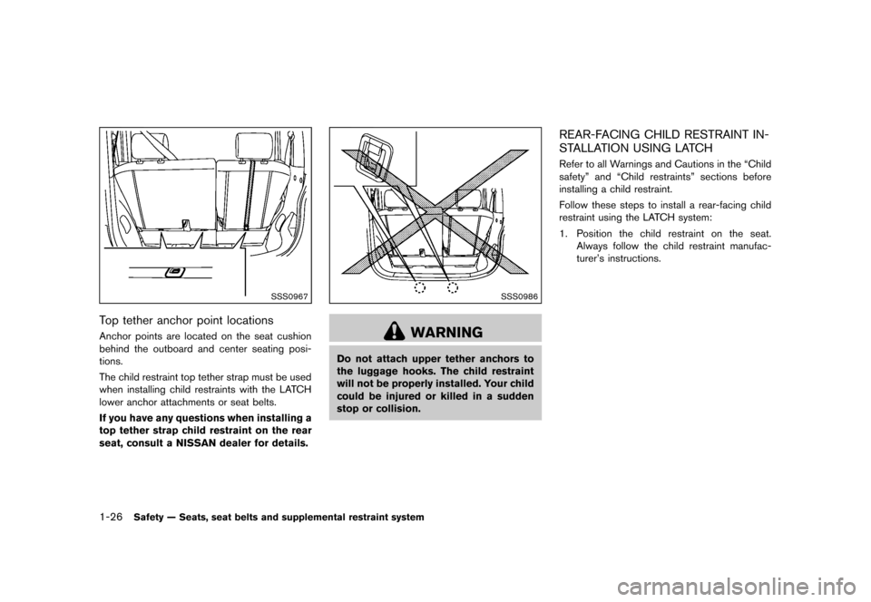 NISSAN CUBE 2013 3.G Owners Manual Black plate (42,1)
[ Edit: 2012/ 7/ 19 Model: Z12-D ]
1-26Safety — Seats, seat belts and supplemental restraint system
SSS0967
Top tether anchor point locationsGUID-407DD746-4B0F-4162-B740-9D1E5B52D