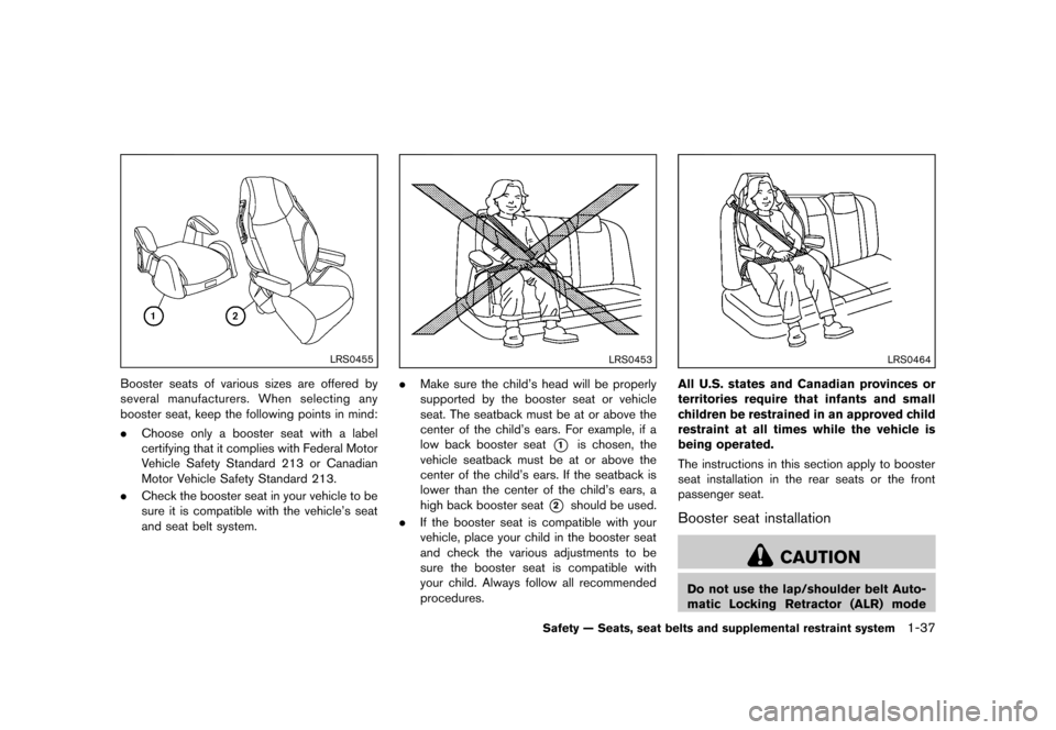 NISSAN CUBE 2013 3.G Owners Manual Black plate (53,1)
[ Edit: 2012/ 7/ 19 Model: Z12-D ]
LRS0455
Booster seats of various sizes are offered by
several manufacturers. When selecting any
booster seat, keep the following points in mind:
.