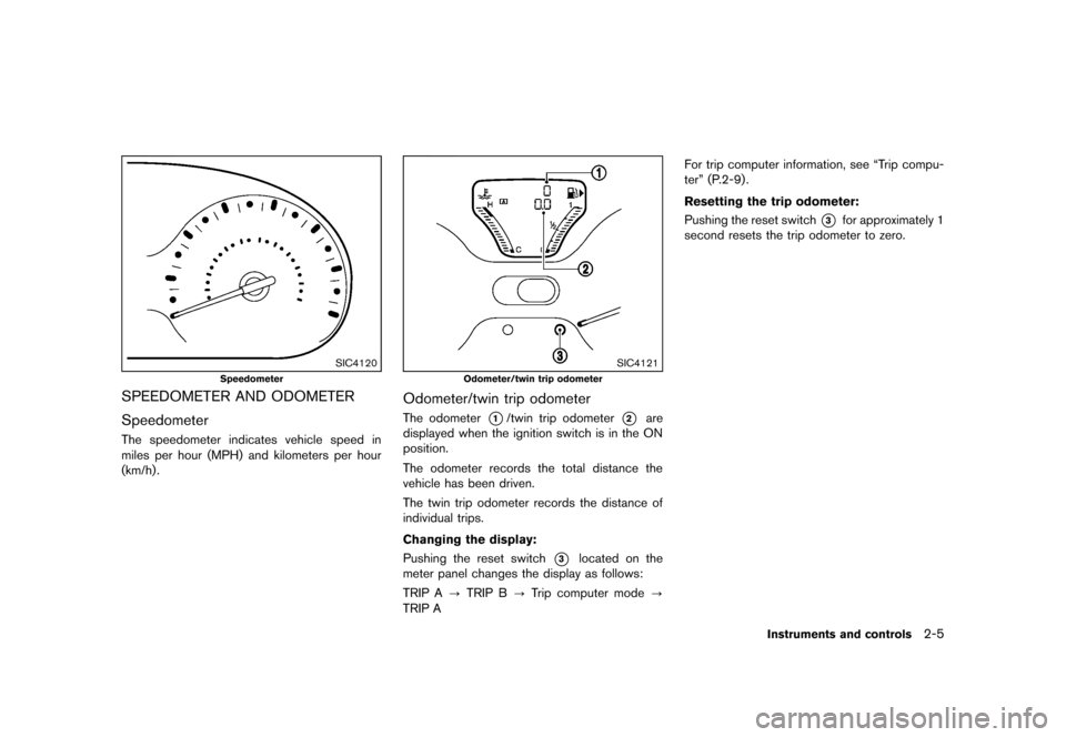 NISSAN CUBE 2013 3.G Manual PDF Black plate (77,1)
[ Edit: 2012/ 7/ 19 Model: Z12-D ]
SIC4120
Speedometer
SPEEDOMETER AND ODOMETERGUID-EC32360C-6F31-4F4D-B8EB-020089B05D73
SpeedometerGUID-A315E167-834E-45E4-A6EA-54001DD4A855The spee