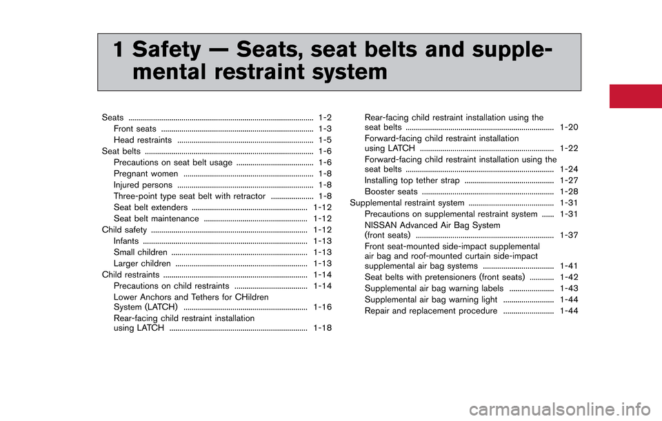 NISSAN GT-R 2013 R35 Service Manual 1 Safety — Seats, seat belts and supple-mental restraint system
Seats ........................................................................\
................... 1-2
Front seats .................. NISSAN GT-R 2013 R35 Service Manual 1 Safety — Seats, seat belts and supple-mental restraint system
Seats ........................................................................\
................... 1-2
Front seats ..................
