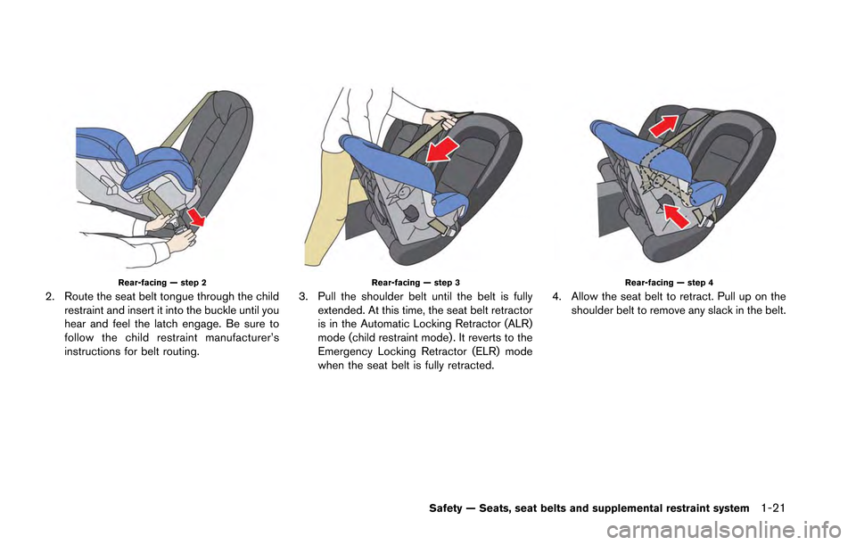 NISSAN GT-R 2013 R35 Repair Manual Rear-facing — step 2
2. Route the seat belt tongue through the childrestraint and insert it into the buckle until you
hear and feel the latch engage. Be sure to
follow the child restraint manufactur NISSAN GT-R 2013 R35 Repair Manual Rear-facing — step 2
2. Route the seat belt tongue through the childrestraint and insert it into the buckle until you
hear and feel the latch engage. Be sure to
follow the child restraint manufactur
