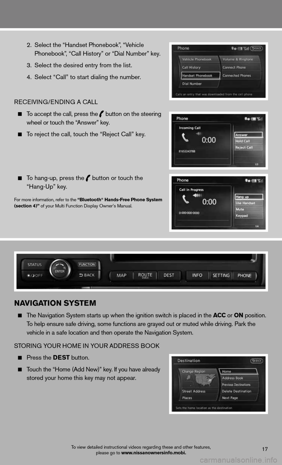NISSAN GT-R 2013 R35 Quick Reference Guide    2. Select the “Handset Phonebook”, “Vehicle   
      Phonebook”, “Call History” or “Dial Number” key.  
    3. Select the desired entry from the list.  
    4. Select “Call” to 