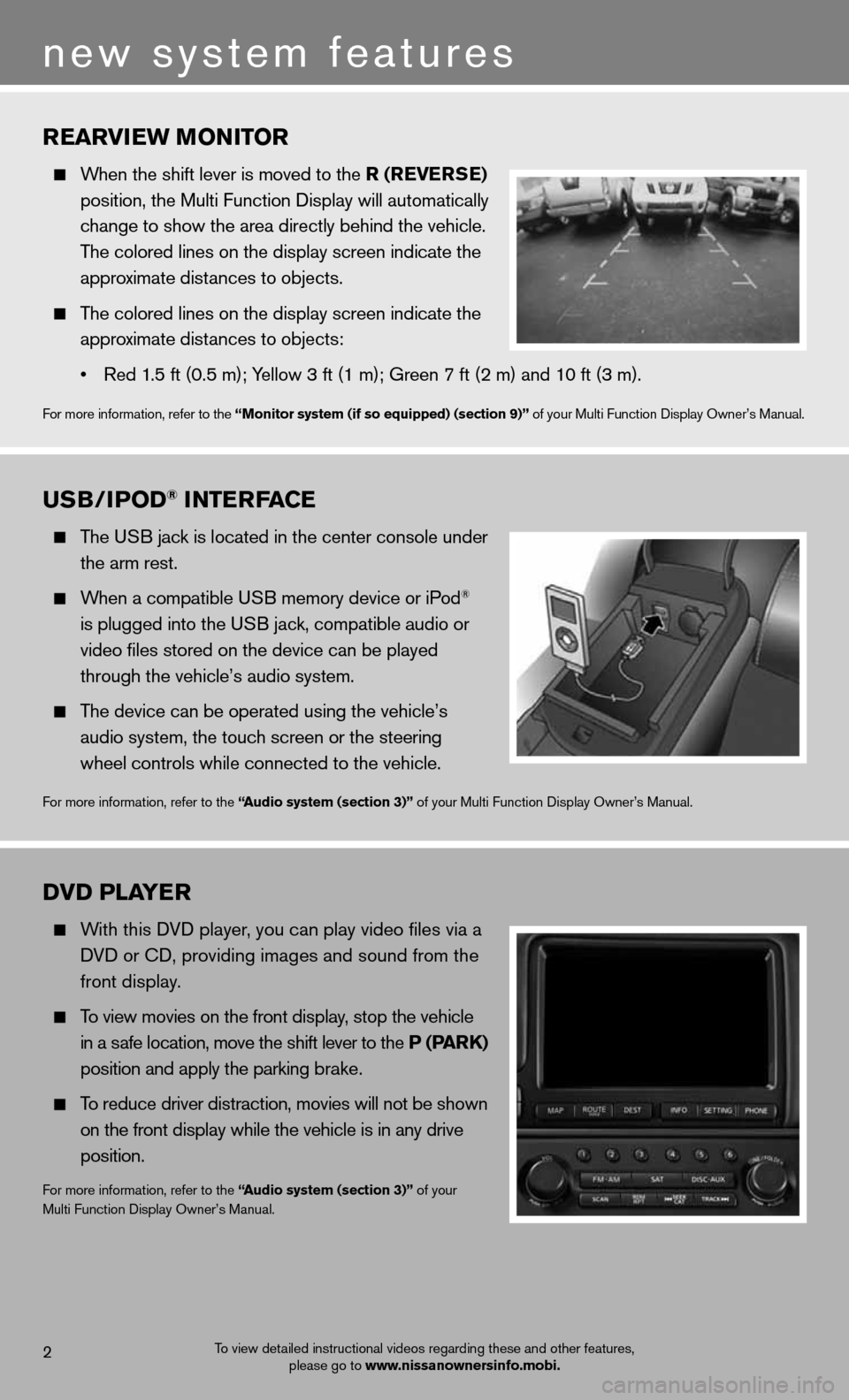 NISSAN GT-R 2013 R35 Quick Reference Guide rearview MoNiTor
When the shift lever is moved to the r (rever Se)
position, the Multi Function Display will automatically
change to show the area directly behind the vehicle.
The co NISSAN GT-R 2013 R35 Quick Reference Guide rearview MoNiTor
When the shift lever is moved to the r (rever Se)
position, the Multi Function Display will automatically
change to show the area directly behind the vehicle.
The co