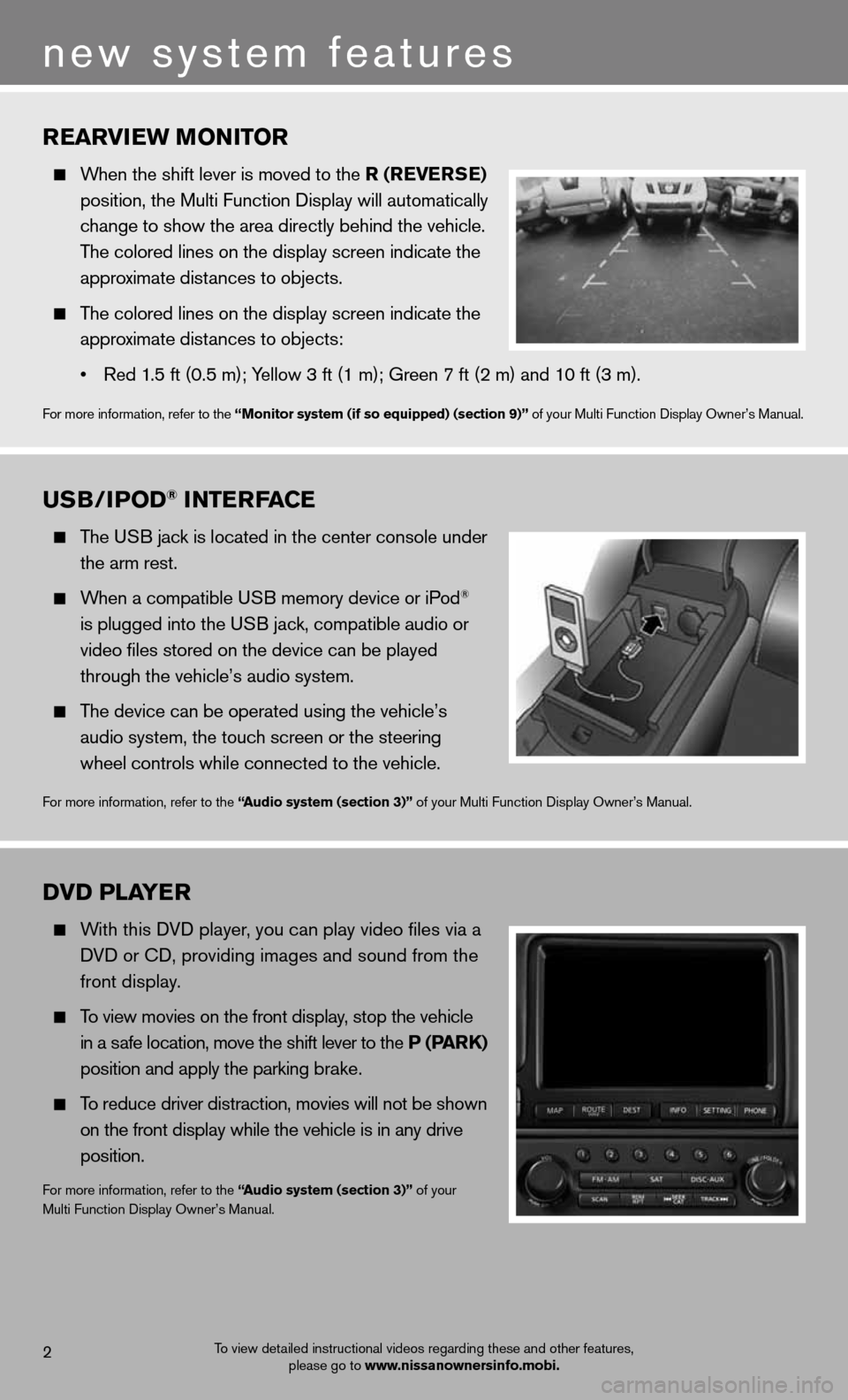 NISSAN GT-R 2013 R35 Quick Reference Guide rearview MoNiTor
  When the shift lever is moved to the r (rever Se)  
    position, the Multi Function Display will automatically 
    change to show the area directly behind the vehicle. 
    The co