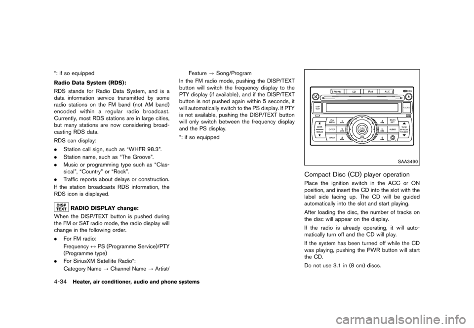 NISSAN JUKE 2013 F15 / 1.G Owners Manual Black plate (178,1)
[ Edit: 2012/ 6/ 29 Model: F15-D ]
4-34Heater, air conditioner, audio and phone systems
*: if so equipped
Radio Data System (RDS):
GUID-3448E018-0BC4-4D17-AD0E-3BB850F23C53RDS stan