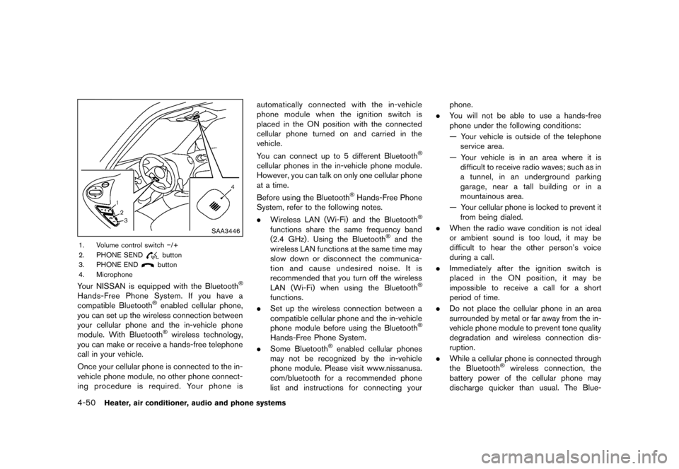 NISSAN JUKE 2013 F15 / 1.G Owners Manual Black plate (194,1)
[ Edit: 2012/ 6/ 29 Model: F15-D ]
4-50Heater, air conditioner, audio and phone systems
SAA3446
1. Volume control switch−/+
2. PHONE SEND
button
3. PHONE END
button
4. Microphone