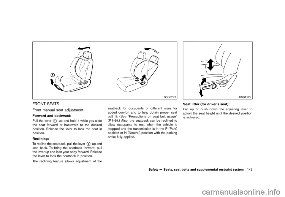 NISSAN JUKE 2013 F15 / 1.G Owners Manual Black plate (19,1)
[ Edit: 2012/ 6/ 29 Model: F15-D ]
SSS0792
FRONT SEATSGUID-55B40E63-3184-4977-9580-6F5DF10262BF
Front manual seat adjustmentGUID-5F8B59F4-CE83-4388-A330-B31F2E8A1C04
Forward and bac