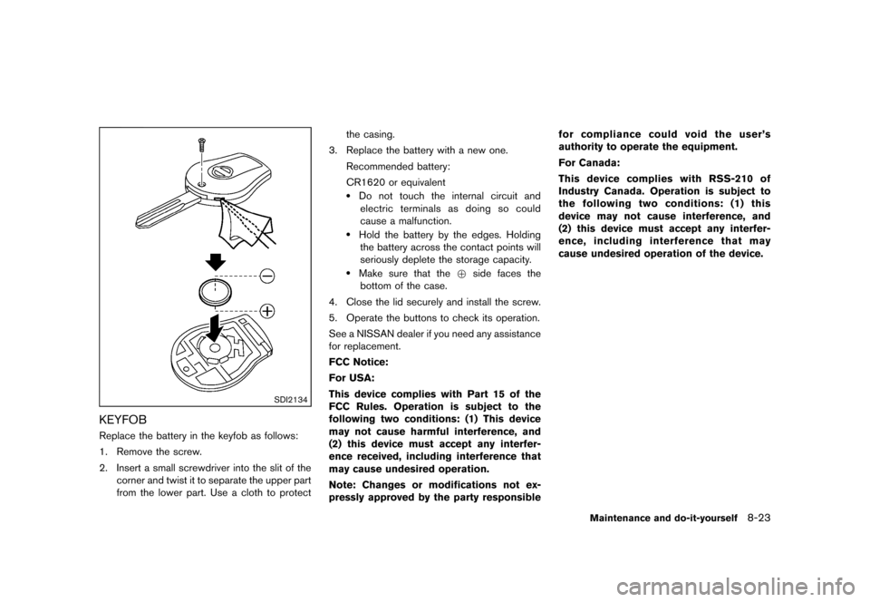 NISSAN JUKE 2013 F15 / 1.G Service Manual Black plate (299,1)
[ Edit: 2012/ 6/ 29 Model: F15-D ]
SDI2134
KEYFOBGUID-E55B4110-E79F-4489-B029-F93761BCDF4CReplace the battery in the keyfob as follows:
1. Remove the screw.
2. Insert a small screw