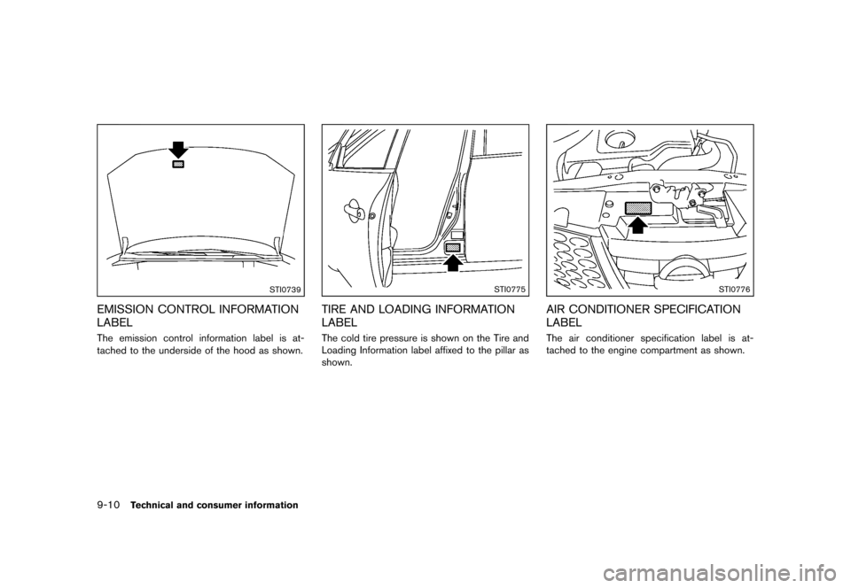 NISSAN JUKE 2013 F15 / 1.G Owners Manual Black plate (326,1)
[ Edit: 2012/ 6/ 29 Model: F15-D ]
9-10Technical and consumer information
STI0739
EMISSION CONTROL INFORMATION
LABEL
GUID-8B286175-211A-4C8A-9CE7-8FA6334717D8The emission control i