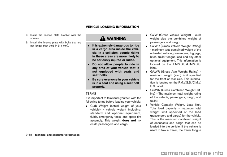 NISSAN JUKE 2013 F15 / 1.G Owners Manual Black plate (328,1)
[ Edit: 2012/ 6/ 29 Model: F15-D ]
9-12Technical and consumer information
8. Install the license plate bracket with thescrews.
9. Install the license plate with bolts that are not 