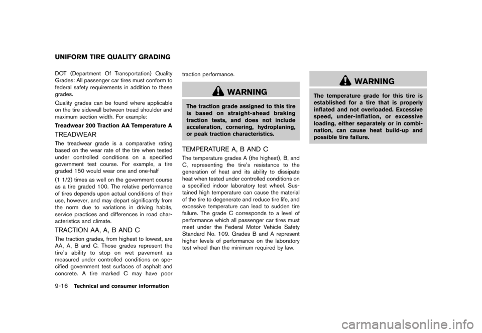 NISSAN JUKE 2013 F15 / 1.G Owners Manual Black plate (332,1)
[ Edit: 2012/ 6/ 29 Model: F15-D ]
9-16Technical and consumer information
GUID-1396CB90-1E3C-46B4-BEC8-929DFCC03D6DDOT (Department Of Transportation) Quality
Grades: All passenger 