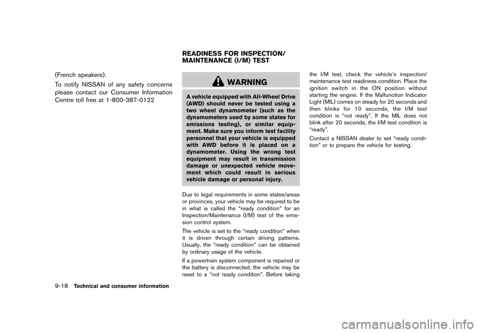 NISSAN JUKE 2013 F15 / 1.G Service Manual Black plate (334,1)
[ Edit: 2012/ 6/ 29 Model: F15-D ]
9-18Technical and consumer information
(French speakers).
To notify NISSAN of any safety concerns
please contact our Consumer Information
Centre 