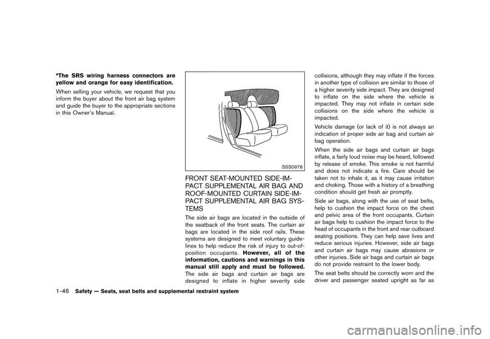 NISSAN JUKE 2013 F15 / 1.G Owners Manual Black plate (62,1)
[ Edit: 2012/ 6/ 29 Model: F15-D ]
1-46Safety — Seats, seat belts and supplemental restraint system
*The SRS wiring harness connectors are
yellow and orange for easy identificatio