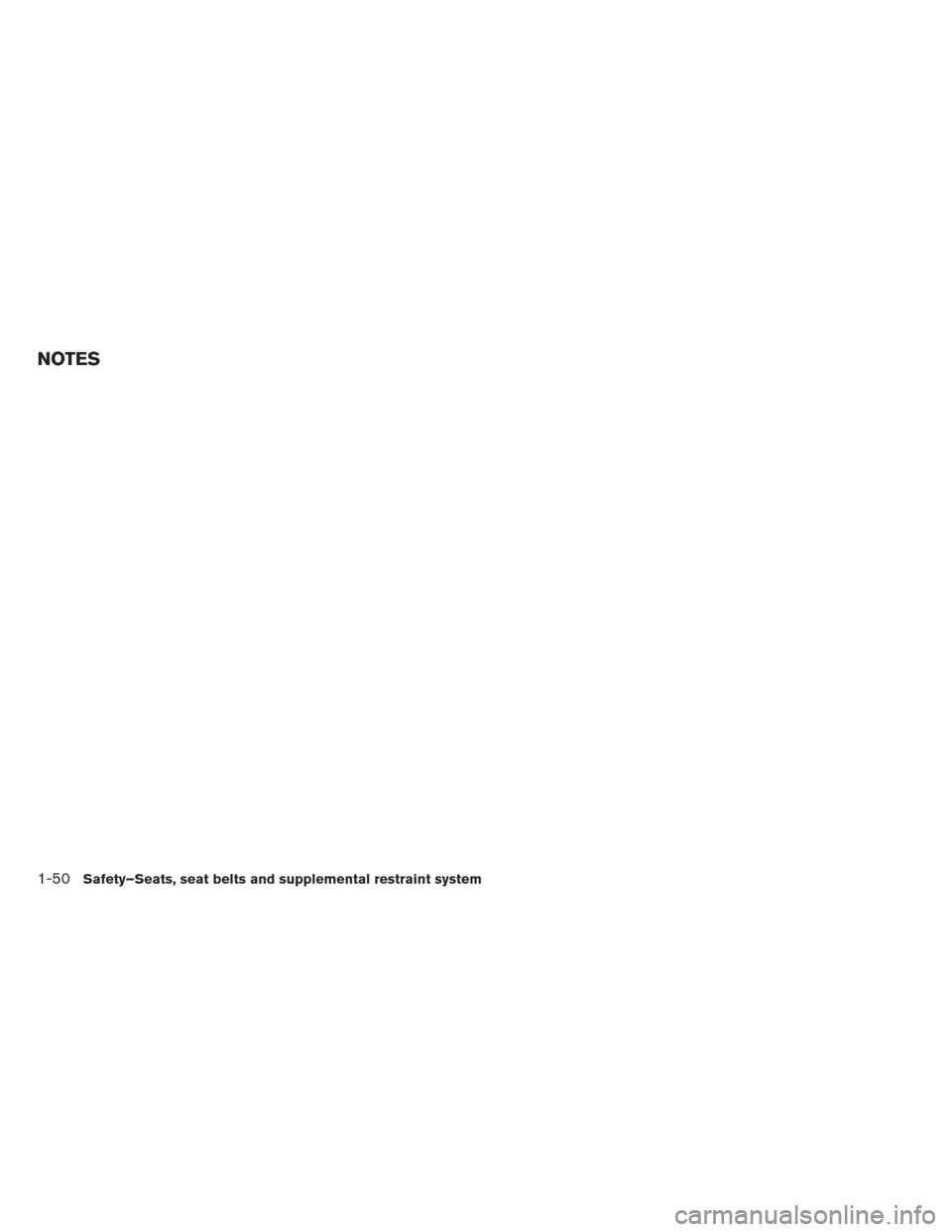 NISSAN LEAF 2013 1.G Owners Manual NOTES
1-50Safety–Seats, seat belts and supplemental restraint system NISSAN LEAF 2013 1.G Owners Manual NOTES
1-50Safety–Seats, seat belts and supplemental restraint system