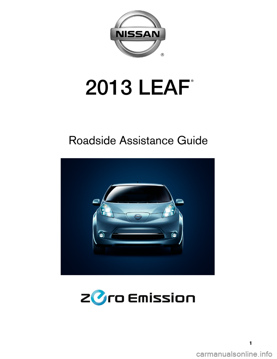 NISSAN LEAF 2013 1.G Roadside Assistance Guide ® 
2013 LEAF
Roadside Assistance Guide
1    