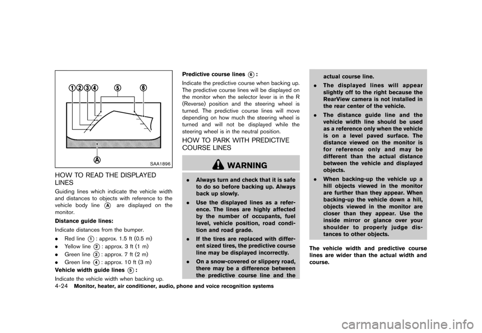 NISSAN MURANO 2013 2.G Owners Manual Black plate (230,1)
[ Edit: 2012/ 7/ 31 Model: Z51-D ]
4-24Monitor, heater, air conditioner, audio, phone and voice recognition systems
SAA1896
HOW TO READ THE DISPLAYED
LINES
GUID-A59A3275-24D0-4869-