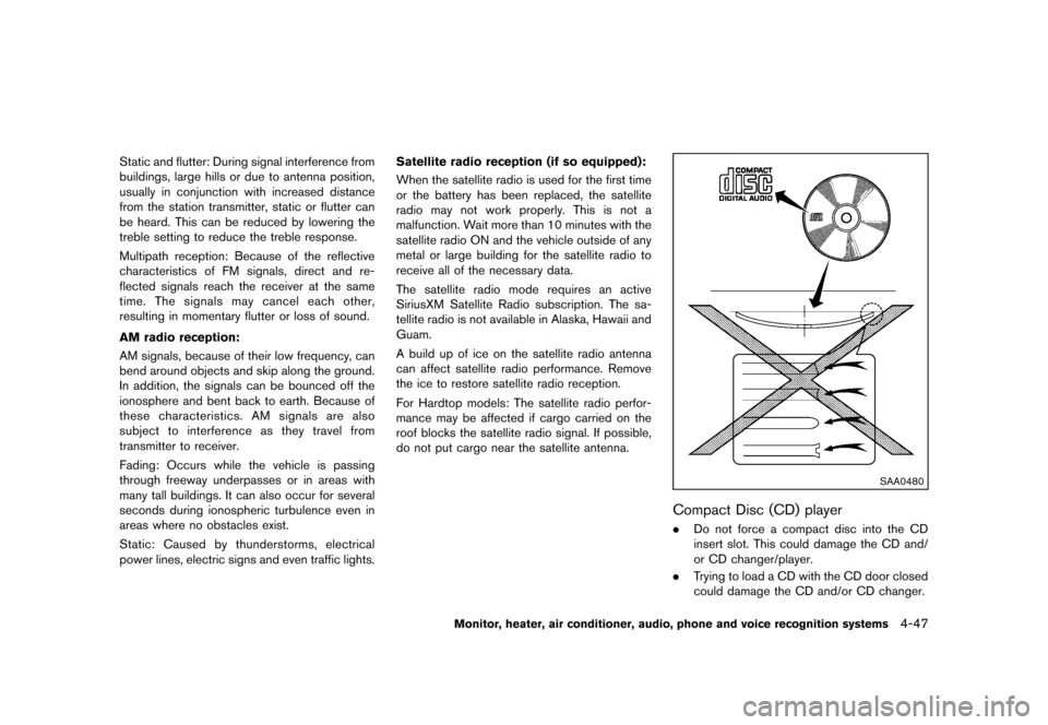 NISSAN MURANO 2013 2.G Owners Manual Black plate (253,1)
[ Edit: 2012/ 7/ 31 Model: Z51-D ]
Static and flutter: During signal interference from
buildings, large hills or due to antenna position,
usually in conjunction with increased dist
