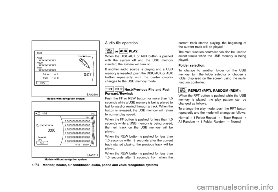NISSAN MURANO 2013 2.G Owners Manual Black plate (280,1)
[ Edit: 2012/ 7/ 31 Model: Z51-D ]
4-74Monitor, heater, air conditioner, audio, phone and voice recognition systems
SAA2501
Models with navigation system
SAA2611
Models without nav
