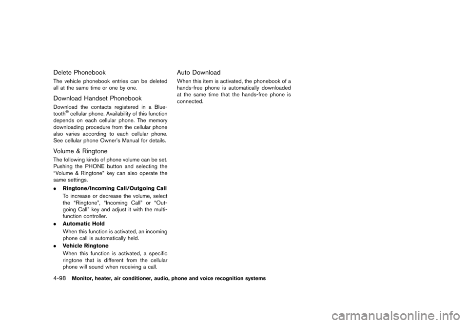 NISSAN MURANO 2013 2.G Owners Manual Black plate (304,1)
[ Edit: 2012/ 7/ 31 Model: Z51-D ]
4-98Monitor, heater, air conditioner, audio, phone and voice recognition systems
Delete PhonebookGUID-B23F862F-A65E-4F95-84BC-9789833A1AA6The veh