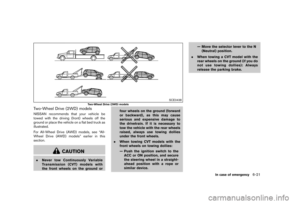 NISSAN MURANO 2013 2.G Owners Manual Black plate (411,1)
[ Edit: 2012/ 7/ 31 Model: Z51-D ]
SCE0438
Two-Wheel Drive (2WD) models
Two-Wheel Drive (2WD) modelsGUID-F69CDF34-4EA1-44CF-824A-16A614B5B272NISSAN recommends that your vehicle be
