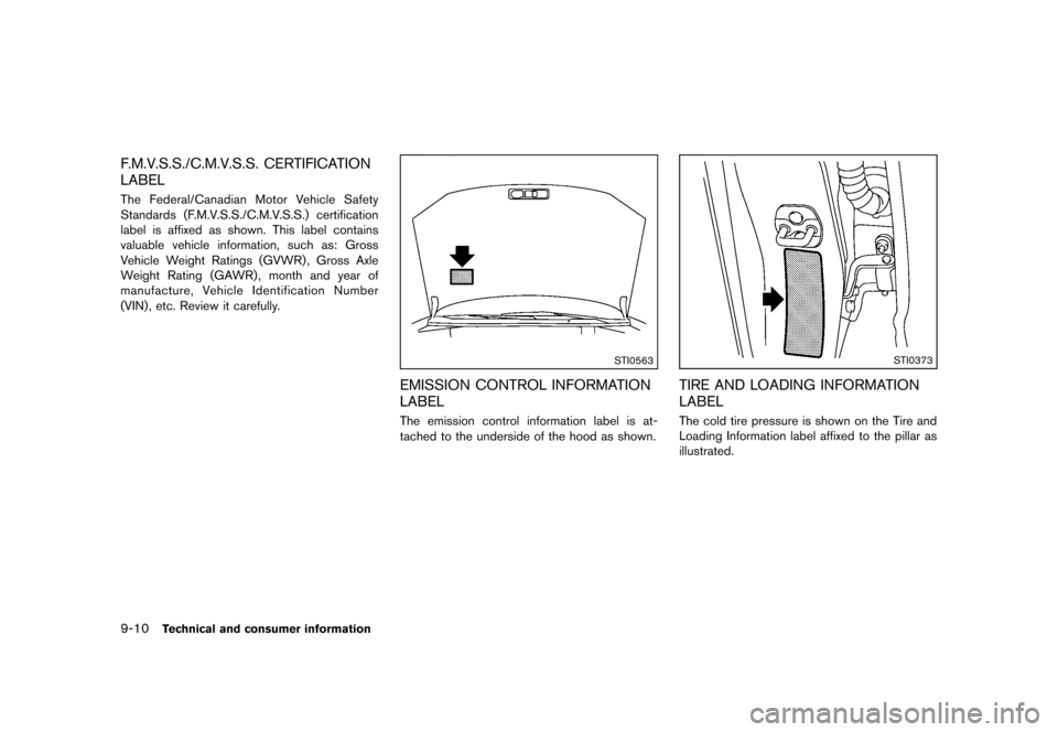 NISSAN MURANO 2013 2.G Owners Manual Black plate (476,1)
[ Edit: 2012/ 7/ 31 Model: Z51-D ]
9-10Technical and consumer information
F.M.V.S.S./C.M.V.S.S. CERTIFICATION
LABEL
GUID-BB53C190-69CB-4485-95C2-116BFE831B39The Federal/Canadian Mo