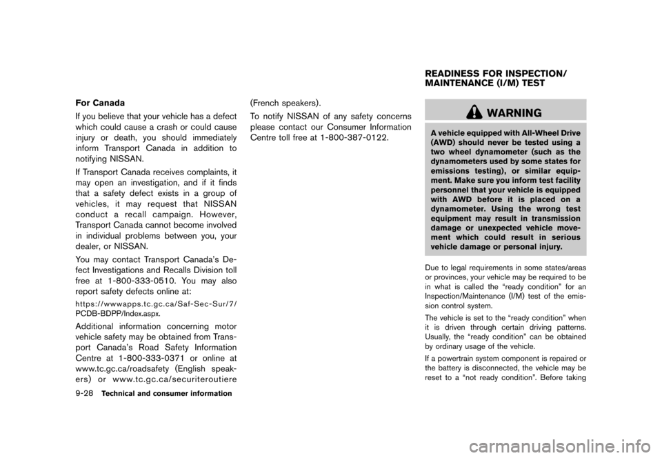 NISSAN MURANO 2013 2.G Owners Manual Black plate (494,1)
[ Edit: 2012/ 7/ 31 Model: Z51-D ]
9-28Technical and consumer information
For Canada
If you believe that your vehicle has a defect
which could cause a crash or could cause
injury o