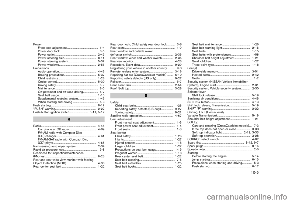 NISSAN MURANO 2013 2.G Service Manual Black plate (501,1)
[ Edit: 2012/ 7/ 31 Model: Z51-D ]
PowerFront seat adjustment ...
............................................ 1-4
Power door lock ...
.............................................