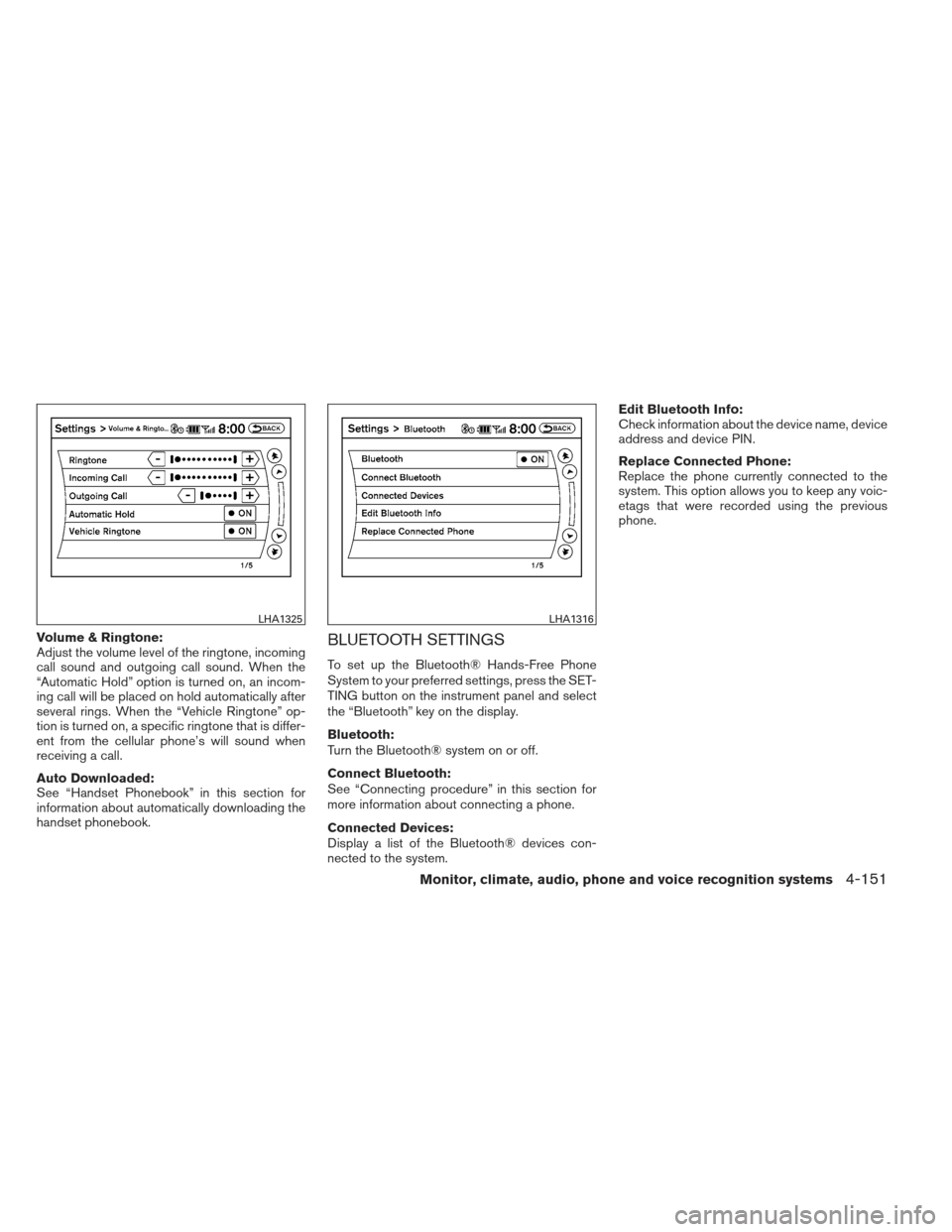 NISSAN PATHFINDER 2013 R52 / 4.G Owners Manual Volume & Ringtone:
Adjust the volume level of the ringtone, incoming
call sound and outgoing call sound. When the
“Automatic Hold” option is turned on, an incom-
ing call will be placed on hold au NISSAN PATHFINDER 2013 R52 / 4.G Owners Manual Volume & Ringtone:
Adjust the volume level of the ringtone, incoming
call sound and outgoing call sound. When the
“Automatic Hold” option is turned on, an incom-
ing call will be placed on hold au