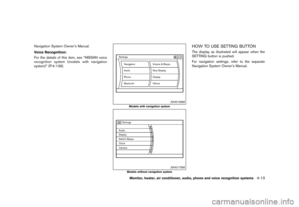 NISSAN QUEST 2013 RE52 / 4.G Owners Manual Black plate (193,1)
[ Edit: 2013/ 3/ 26 Model: E52-D ]
Navigation System Owner’s Manual.
Voice Recognition:
GUID-D73A39BF-43C8-459F-9C24-47B7F579C407For the details of this item, see “NISSAN voice