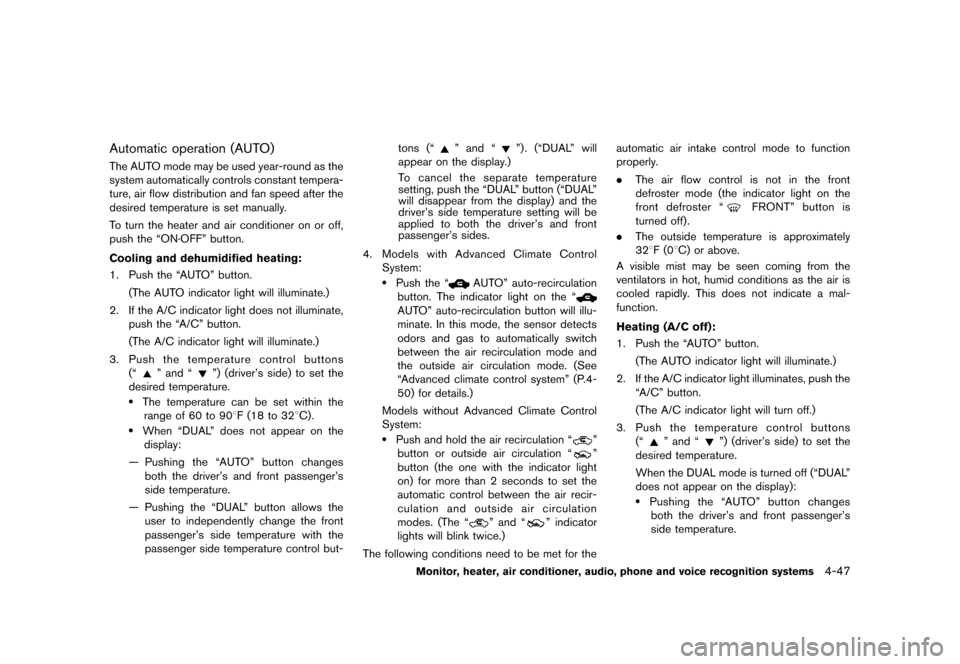 NISSAN QUEST 2013 RE52 / 4.G Owners Manual Black plate (227,1)
[ Edit: 2013/ 3/ 26 Model: E52-D ]
Automatic operation (AUTO)GUID-D3349AE0-1D21-4681-9BC9-F5E415C17B3AThe AUTO mode may be used year-round as the
system automatically controls cons