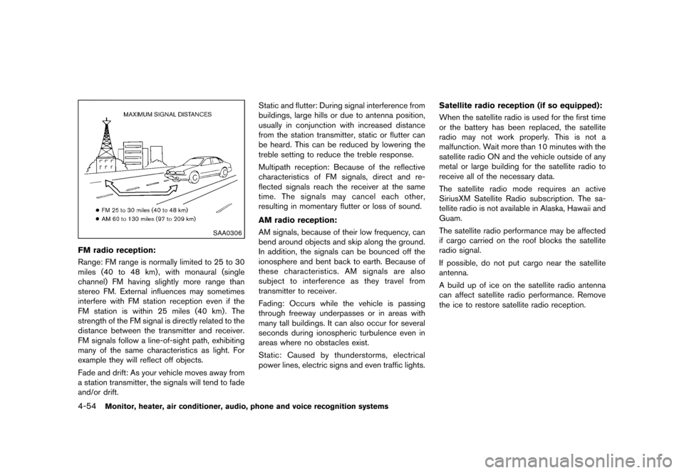 NISSAN QUEST 2013 RE52 / 4.G User Guide Black plate (234,1)
[ Edit: 2013/ 3/ 26 Model: E52-D ]
4-54Monitor, heater, air conditioner, audio, phone and voice recognition systems
SAA0306
FM radio reception:GUID-D73A39BF-43C8-459F-9C24-47B7F579
