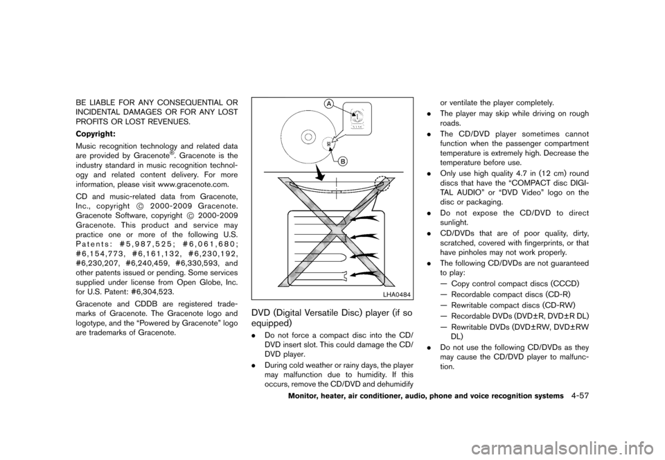 NISSAN QUEST 2013 RE52 / 4.G Owners Manual Black plate (237,1)
[ Edit: 2013/ 3/ 26 Model: E52-D ]
BE LIABLE FOR ANY CONSEQUENTIAL OR
INCIDENTAL DAMAGES OR FOR ANY LOST
PROFITS OR LOST REVENUES.
Copyright:
Music recognition technology and relat