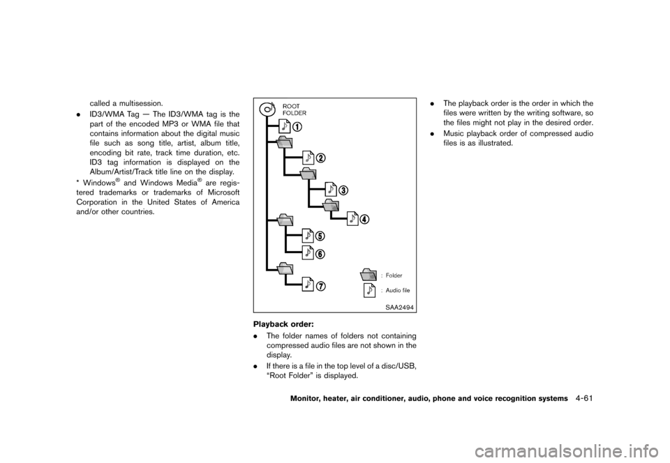 NISSAN QUEST 2013 RE52 / 4.G Owners Manual Black plate (241,1)
[ Edit: 2013/ 3/ 26 Model: E52-D ]
called a multisession.
. ID3/WMA Tag — The ID3/WMA tag is the
part of the encoded MP3 or WMA file that
contains information about the digital m