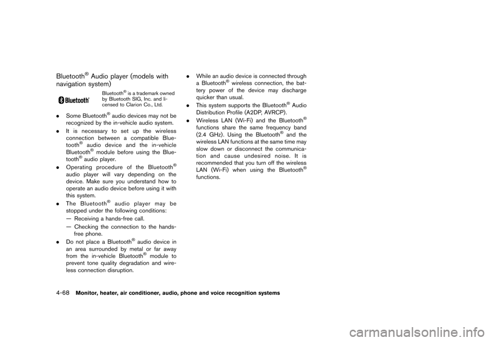 NISSAN QUEST 2013 RE52 / 4.G Owners Manual Black plate (248,1)
[ Edit: 2013/ 3/ 26 Model: E52-D ]
4-68Monitor, heater, air conditioner, audio, phone and voice recognition systems
Bluetooth®Audio player (models with
navigation system)
GUID-F0B