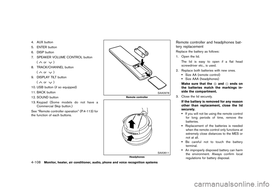NISSAN QUEST 2013 RE52 / 4.G Owners Manual Black plate (288,1)
[ Edit: 2013/ 3/ 26 Model: E52-D ]
4-108Monitor, heater, air conditioner, audio, phone and voice recognition systems
4. AUX button
5. ENTER button
6. DISP button
7. SPEAKER VOLUME 