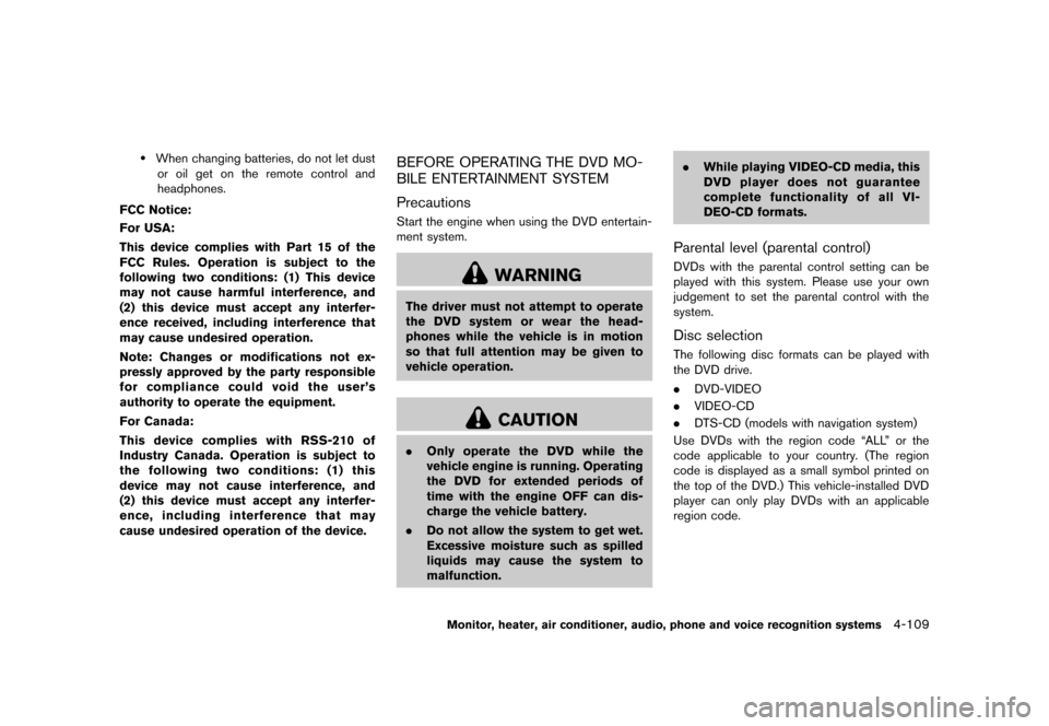 NISSAN QUEST 2013 RE52 / 4.G User Guide Black plate (289,1)
[ Edit: 2013/ 3/ 26 Model: E52-D ]
.When changing batteries, do not let dustor oil get on the remote control and
headphones.
FCC Notice:
GUID-D73A39BF-43C8-459F-9C24-47B7F579C407Fo