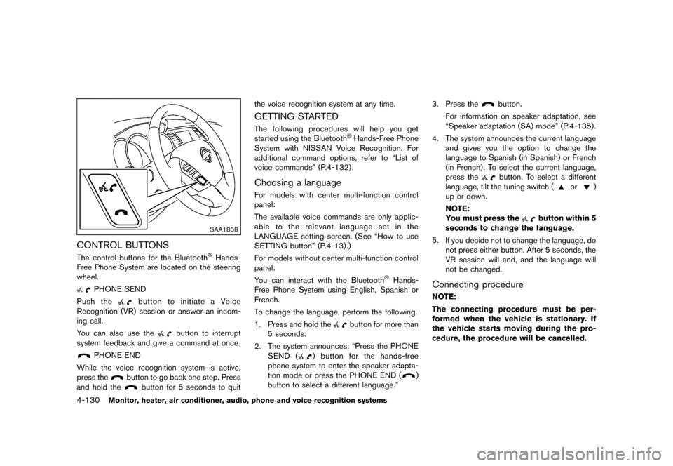 NISSAN QUEST 2013 RE52 / 4.G Owners Manual Black plate (310,1)
[ Edit: 2013/ 3/ 26 Model: E52-D ]
4-130Monitor, heater, air conditioner, audio, phone and voice recognition systems
SAA1858
CONTROL BUTTONSGUID-1E7F6DCF-3CF5-4DC4-976E-0463D905B41