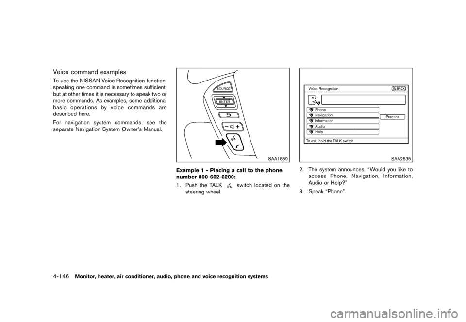 NISSAN QUEST 2013 RE52 / 4.G Owners Manual Black plate (326,1)
[ Edit: 2013/ 3/ 26 Model: E52-D ]
4-146Monitor, heater, air conditioner, audio, phone and voice recognition systems
Voice command examplesGUID-85118BC7-E979-4A2D-9D39-7E81AAE325E0