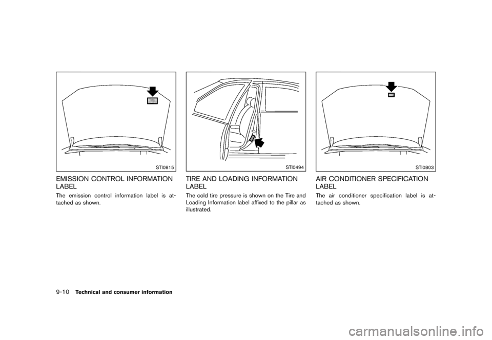 NISSAN QUEST 2013 RE52 / 4.G Owners Manual Black plate (454,1)
[ Edit: 2013/ 3/ 26 Model: E52-D ]
9-10Technical and consumer information
STI0815
EMISSION CONTROL INFORMATION
LABEL
GUID-A1A505A5-1805-4CF2-9F93-589F7D3CE473The emission control i