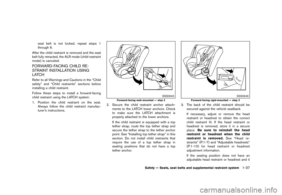 NISSAN QUEST 2013 RE52 / 4.G Owners Manual Black plate (53,1)
[ Edit: 2013/ 3/ 26 Model: E52-D ]
seat belt is not locked, repeat steps 1
through 6.
After the child restraint is removed and the seat
belt fully retracted, the ALR mode (child res