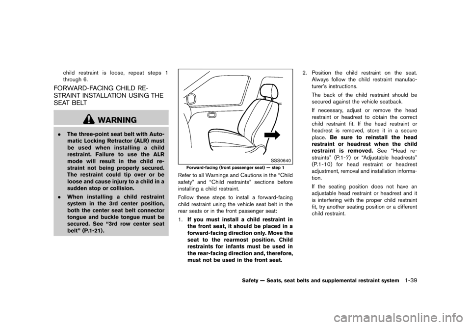 NISSAN QUEST 2013 RE52 / 4.G Owners Manual Black plate (55,1)
[ Edit: 2013/ 3/ 26 Model: E52-D ]
child restraint is loose, repeat steps 1
through 6.
FORWARD-FACING CHILD RE-
STRAINT INSTALLATION USING THE
SEAT BELT
GUID-B5BA121C-5140-48A0-824E