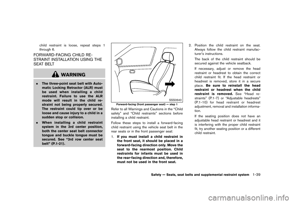 NISSAN QUEST 2013 RE52 / 4.G Workshop Manual Black plate (55,1)
[ Edit: 2013/ 3/ 26 Model: E52-D ]
child restraint is loose, repeat steps 1
through 6.
FORWARD-FACING CHILD RE-
STRAINT INSTALLATION USING THE
SEAT BELT
GUID-B5BA121C-5140-48A0-824E
