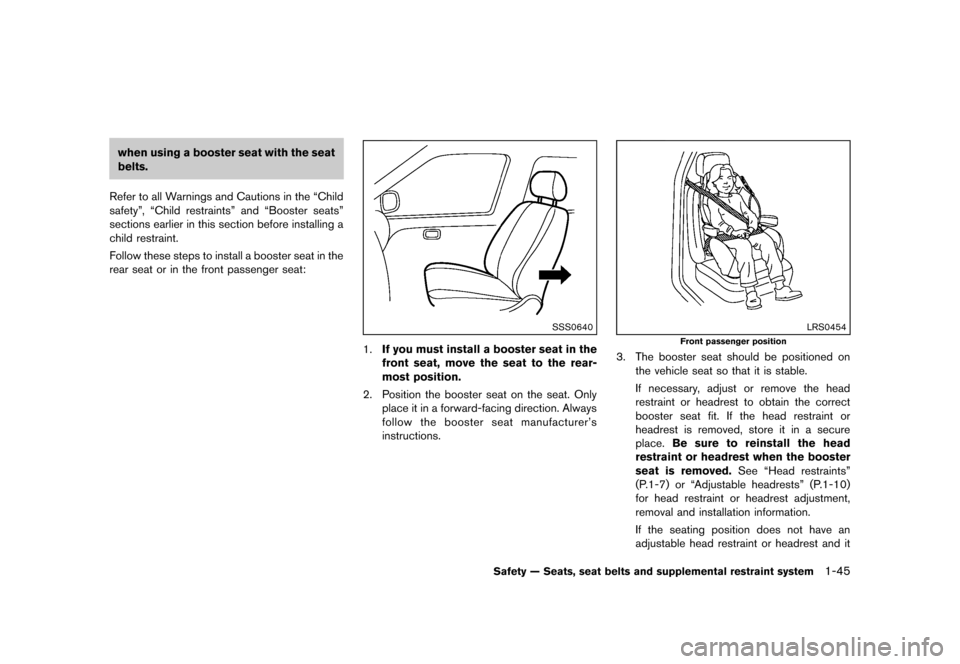 NISSAN QUEST 2013 RE52 / 4.G Repair Manual Black plate (61,1)
[ Edit: 2013/ 3/ 26 Model: E52-D ]
when using a booster seat with the seat
belts.
Refer to all Warnings and Cautions in the “Child
safety”, “Child restraints” and “Booster